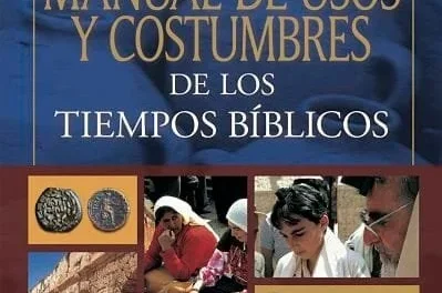 LIBRO DE USOS Y COSTUMBRES DE LOS TIEMPOS BÍBLICOS