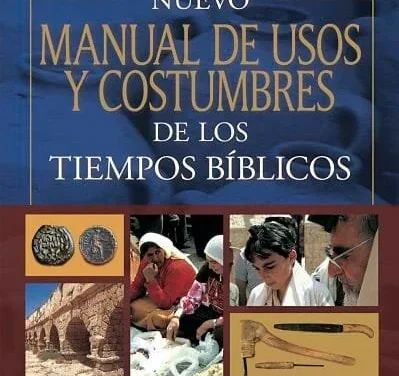 LIBRO DE USOS Y COSTUMBRES DE LOS TIEMPOS BÍBLICOS