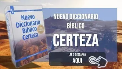 NUEVO DICCIONARIO BÍBLICO CERTEZA