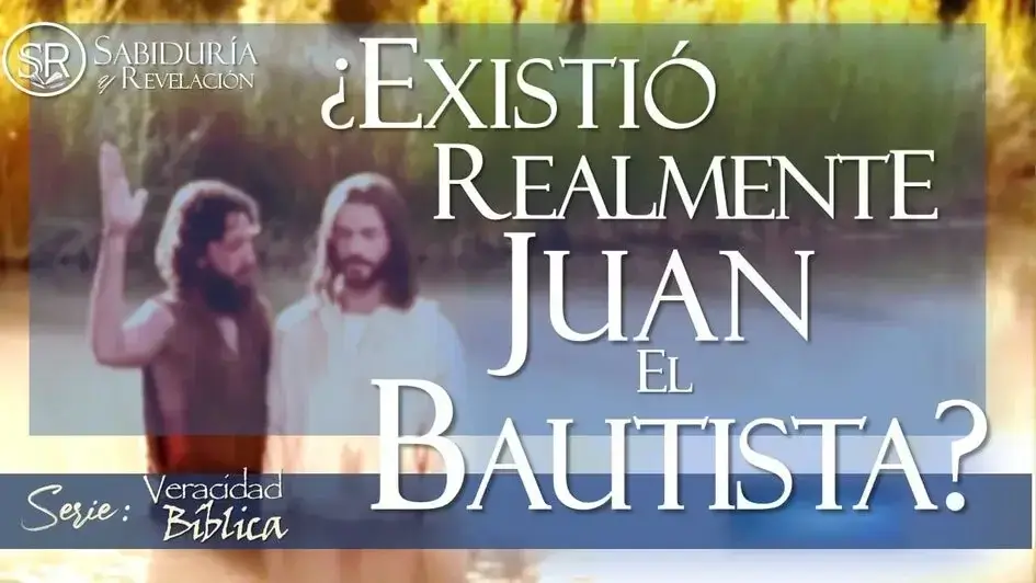 ¿EXISTIÓ REALMENTE JUAN EL BAUTISTA?