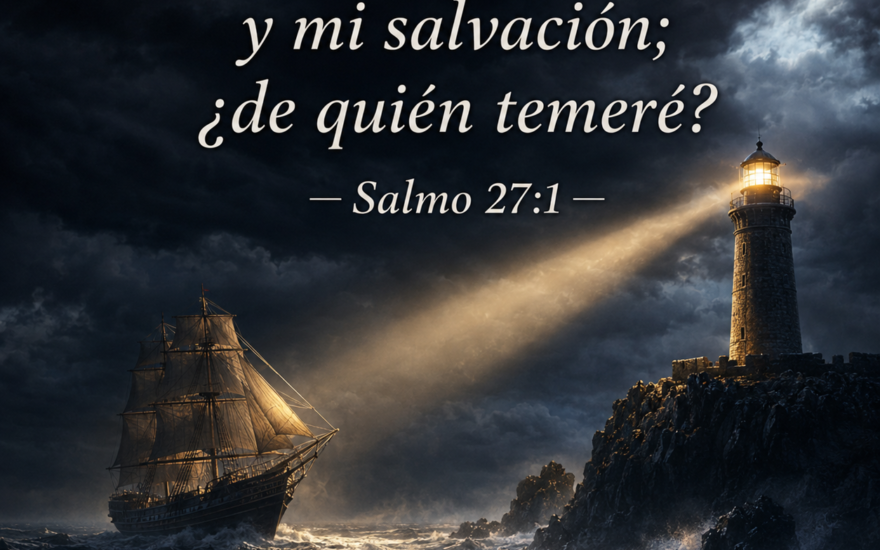Portada: SALMO 27:1 — CUANDO EL SEÑOR ES NUESTRA LUZ, SALVACIÓN Y FORTALEZA